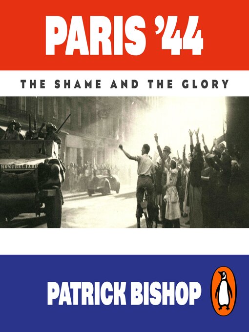 Title details for Paris '44 by Patrick Bishop - Available